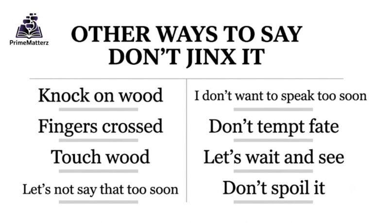 15+ Other Ways to Say "Don't Jinx It"