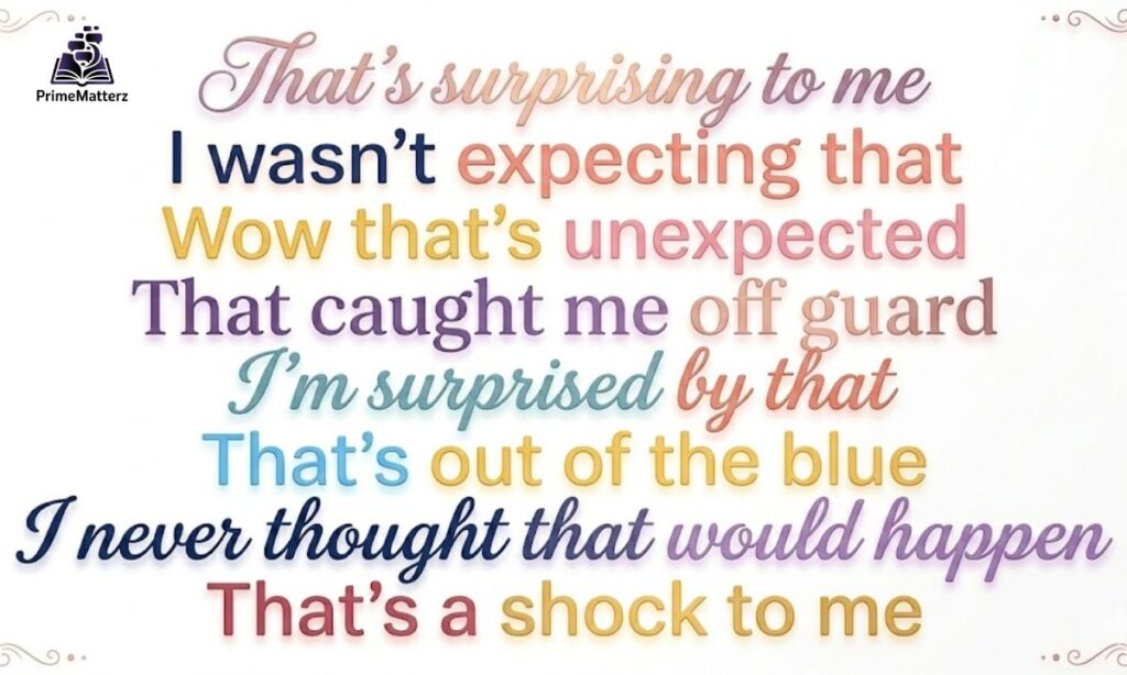 15+ Other Ways to Say "I didn't expect that"