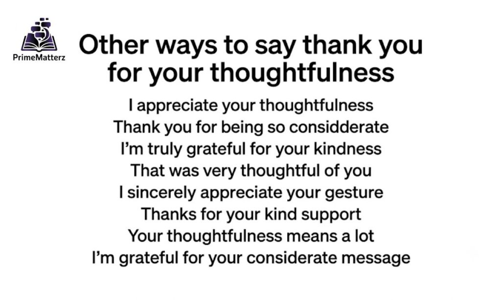 15+ Other Ways to Say "Thank You for Your Thoughtfulness"