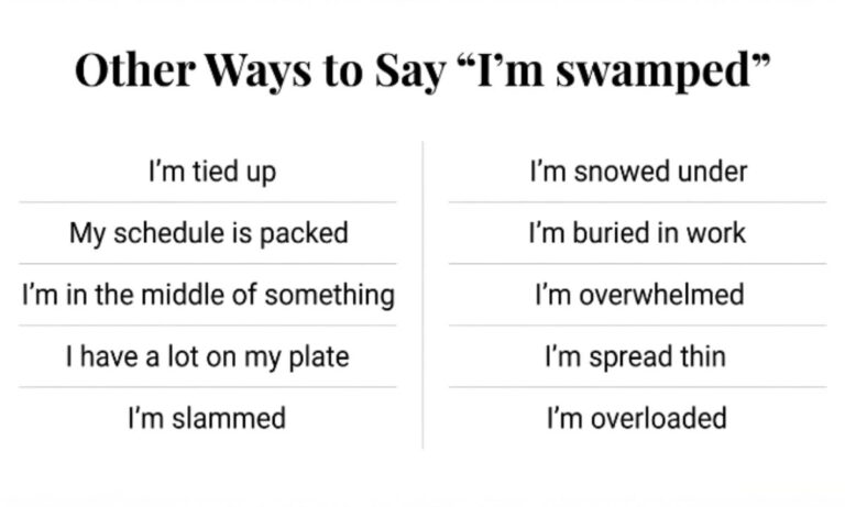 15+ Other Ways to Say I m Swamped With Examples